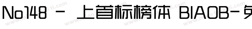 No148 - 上首标榜体 BIAOB字体转换